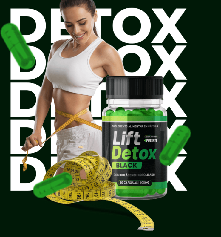 Lift Detox Black: A Fórmula Mais Potente para Emagrecimento Rápido e Combate à Celulite!